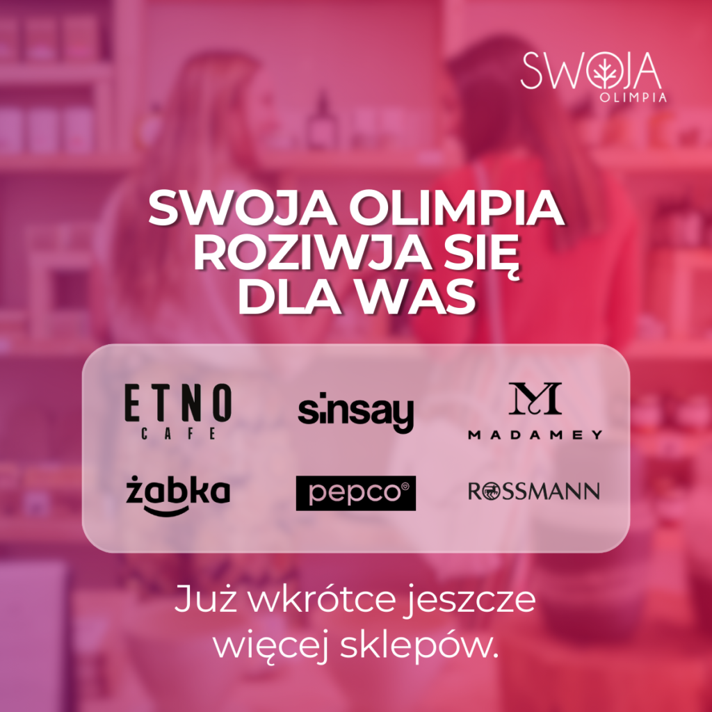 Nowe sklepy w Swojej Olimpii. Twoje centrum wygody! 