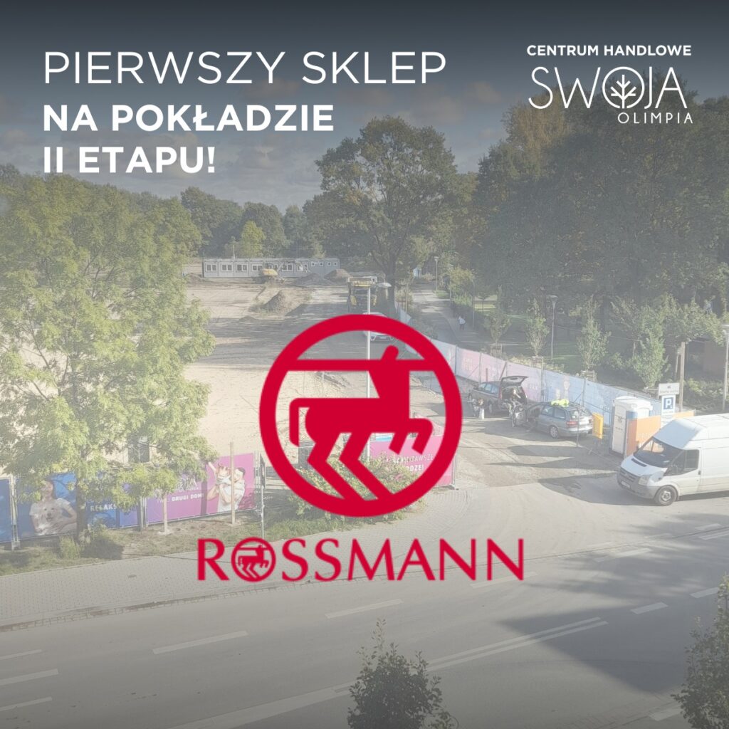 Rossmann pierwszym najemcą II etapu Swojej Olimpii!